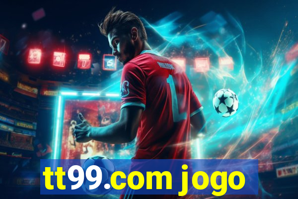 tt99.com jogo